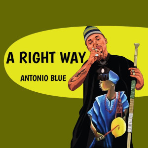 Album A Right Way from Antonio Blue