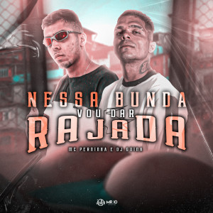 ดาวน์โหลดและฟังเพลง Nessa Bunda Vou Dar Rajada พร้อมเนื้อเพลงจาก Mc Perninha