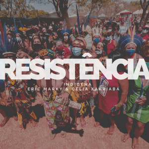 Listen to Resistência Indígena song with lyrics from Eric Marky