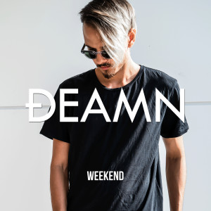 DEAMN的专辑Weekend