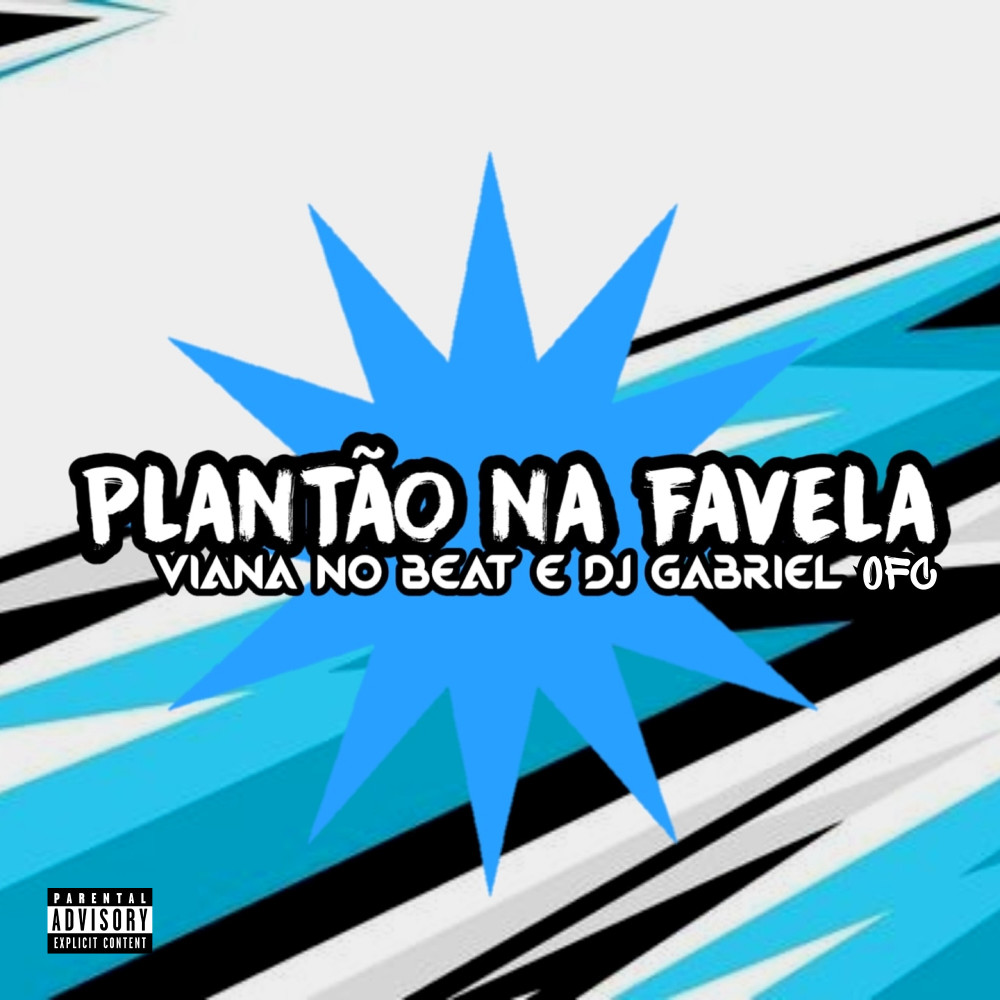 Plantão na Favela (Explicit)