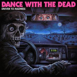Dance With The Dead的專輯Driven to Madness