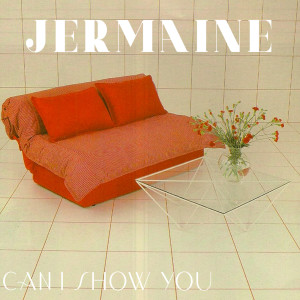 Listen to Can I Show You song with lyrics from Jermaine