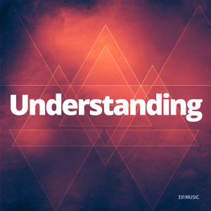Listen to Understanding song with lyrics from 331Music