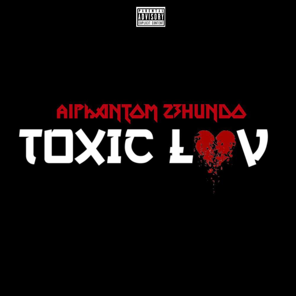 Toxic Love (feat. 23Hundo) (Explicit)