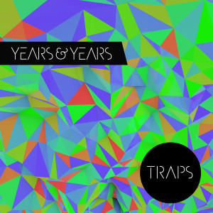 收聽Years & Years的Traps歌詞歌曲