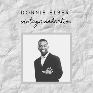 อัลบัม Donnie Elbert - Vintage Selection ศิลปิน Donnie Elbert