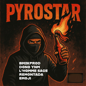 Listen to PYROSTAR (Explicit) song with lyrics from BM2KPROD