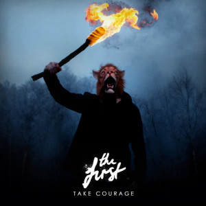 收聽The First的Take Courage歌詞歌曲