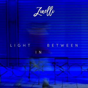 收聽Zinelli的Light in Between歌詞歌曲