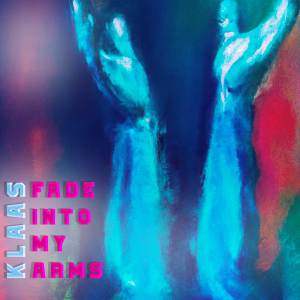 ดาวน์โหลดและฟังเพลง Fade Into My Arms พร้อมเนื้อเพลงจาก Klaas
