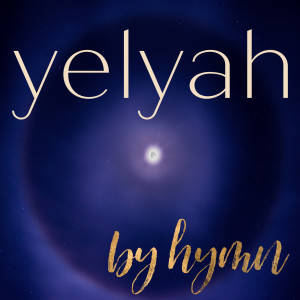 收聽HYMN的Yelyah歌詞歌曲