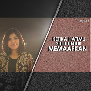 收听Merry Riana的Ketika Hatimu Sulit Untuk Memaafkan歌词歌曲