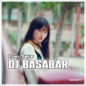 Album DJ BASABAR BANJAR MIX from REMIXER 17