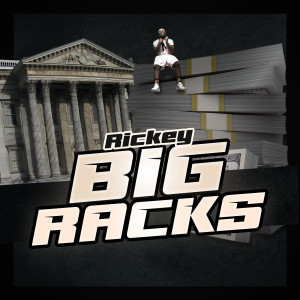 Listen to Big Racks (Explicit) song with lyrics from Rickey