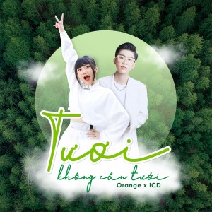 Album Tươi Không Cần Tưới from Orange