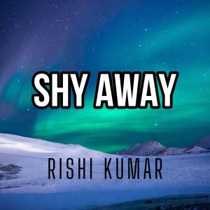 Album Shy Away (Piano) from Rishi Kumar