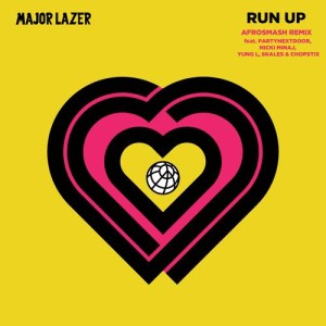 ดาวน์โหลดและฟังเพลง Run Up (feat. PARTYNEXTDOOR, Nicki Minaj, Yung L, Skales & Chopstix) (Afrosmash Remix) (Explicit) (Afrosmash Clean Remix) พร้อมเนื้อเพลงจาก Major Lazer