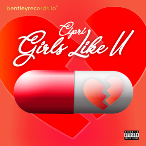 收聽Cipri的Girls Like U (Explicit)歌詞歌曲