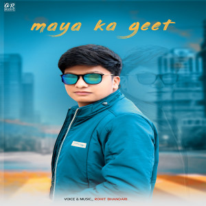 Listen to Maya Ka Geet song with lyrics from Rohit Bhandari