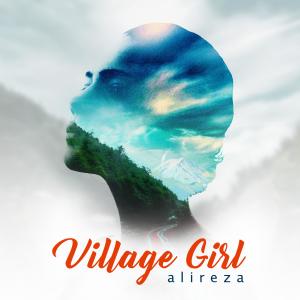 收听Alireza的Village Girl歌词歌曲