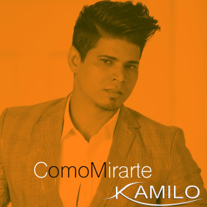 Album Como Mirarte oleh KAMILO
