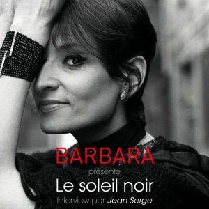 收聽Barbara的Le soleil noir歌詞歌曲