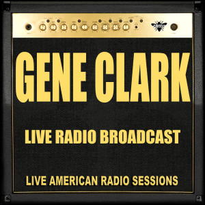 收聽Gene Clark的Will You Still Love Me Tomorrow (Live)歌詞歌曲