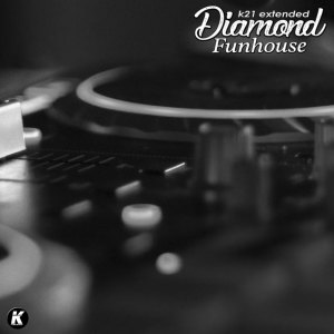 Dengarkan lagu Funhouse (K21 Extended) nyanyian Diamond dengan lirik