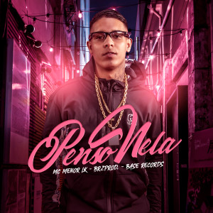 Listen to Penso Nela song with lyrics from Mc Menor LK