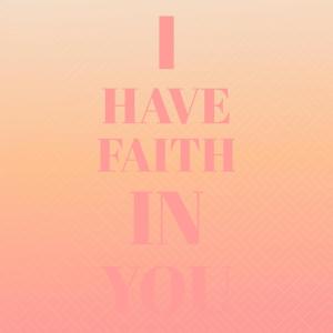 Listen to I Have Faith In You song with lyrics from Edwin Starr
