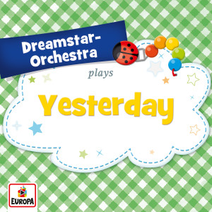 收聽Dreamstar Orchestra的Yesterday歌詞歌曲