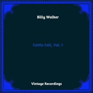 Album Cattle Call, Vol. 1 (Hq remastered 2023) oleh Billy Walker