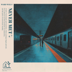 ดาวน์โหลดและฟังเพลง never met พร้อมเนื้อเพลงจาก Ward Wills
