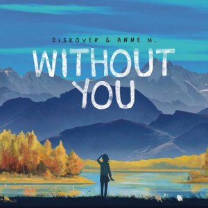 ดาวน์โหลดและฟังเพลง Without You พร้อมเนื้อเพลงจาก Diskover