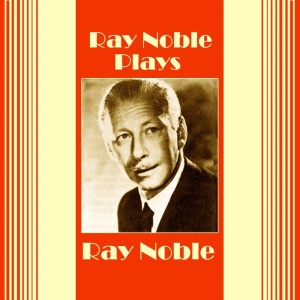 ดาวน์โหลดและฟังเพลง By The Fireside พร้อมเนื้อเพลงจาก Ray Noble