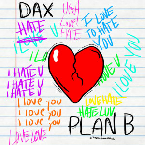 Dengarkan lagu Plan B (Explicit) nyanyian Dax dengan lirik