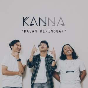 Dengarkan Dalam Kerinduan lagu dari KANNA dengan lirik