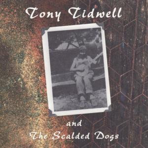 อัลบัม Tony Tidwell and The Scalded Dogs ศิลปิน Tony Tidwell