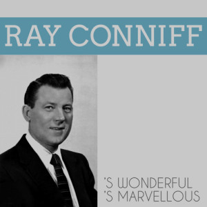 ดาวน์โหลดและฟังเพลง S' Wonderful พร้อมเนื้อเพลงจาก Ray Conniff
