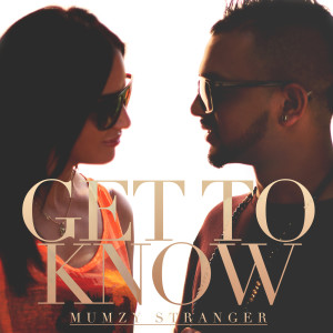 Listen to Get to Know song with lyrics from Mumzy Stranger