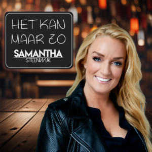 Samantha Steenwijk的专辑Het Kan Maar Zo