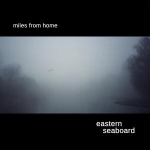 Eastern Seaboard的專輯Miles from Home