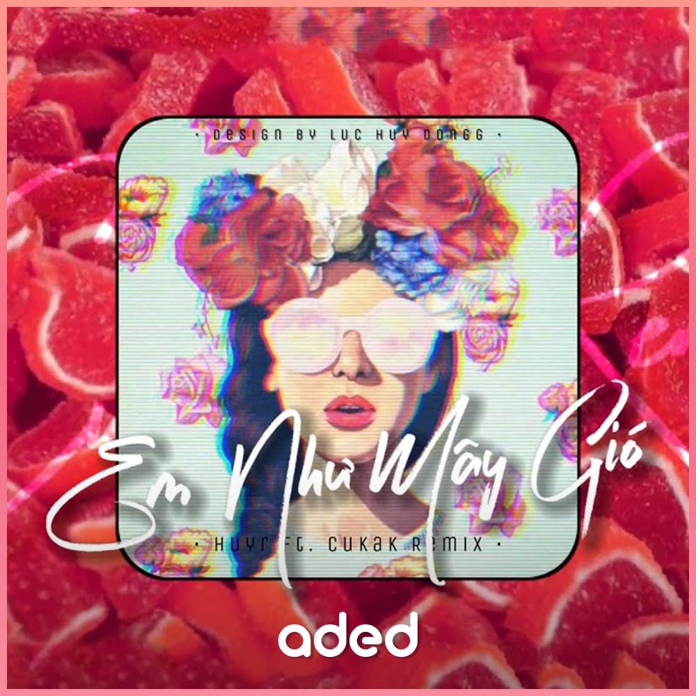 Em Như Mây Gió (Cukak Remix)