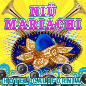 Niü Mariachi的專輯Hotel California