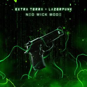 ดาวน์โหลดและฟังเพลง Neo Wick Mode พร้อมเนื้อเพลงจาก Extra Terra