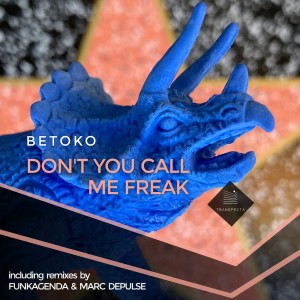Betoko的专辑Don't You Call Me Freak