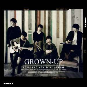 ดาวน์โหลดและฟังเพลง Grown Man พร้อมเนื้อเพลงจาก FTISLAND