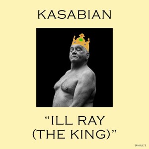 收聽Kasabian的Ill Ray (The King) (Explicit)歌詞歌曲