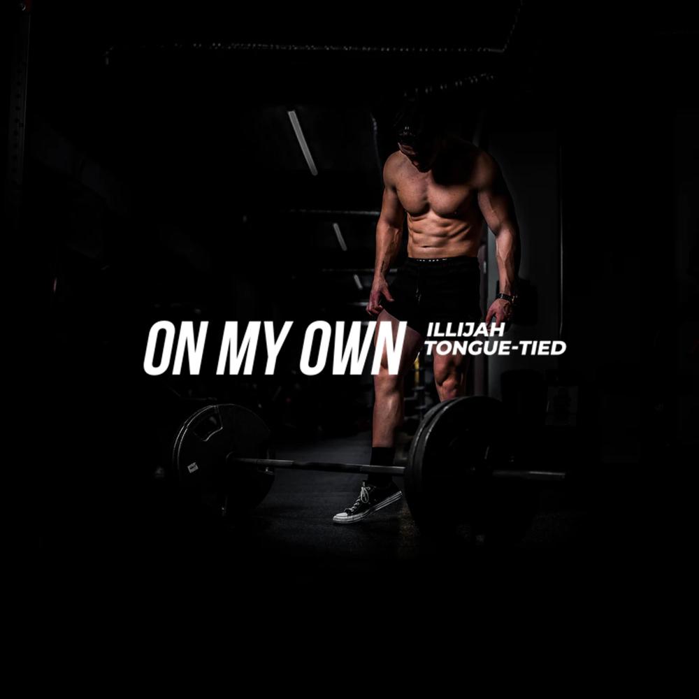 On My Own (feat. Tongue-Tied) (Explicit)